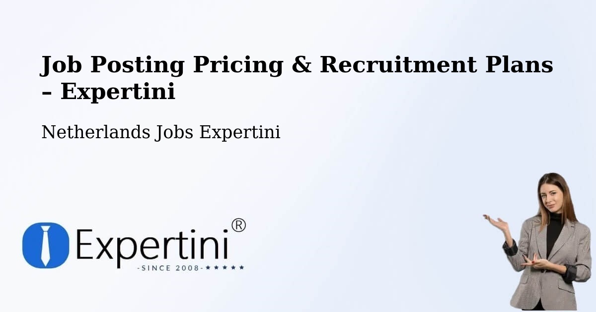 Job Posting Pricing & Recruitment Plans – Oud Beijerland - Oud Beijerland, Netherlands Jobs Expertini